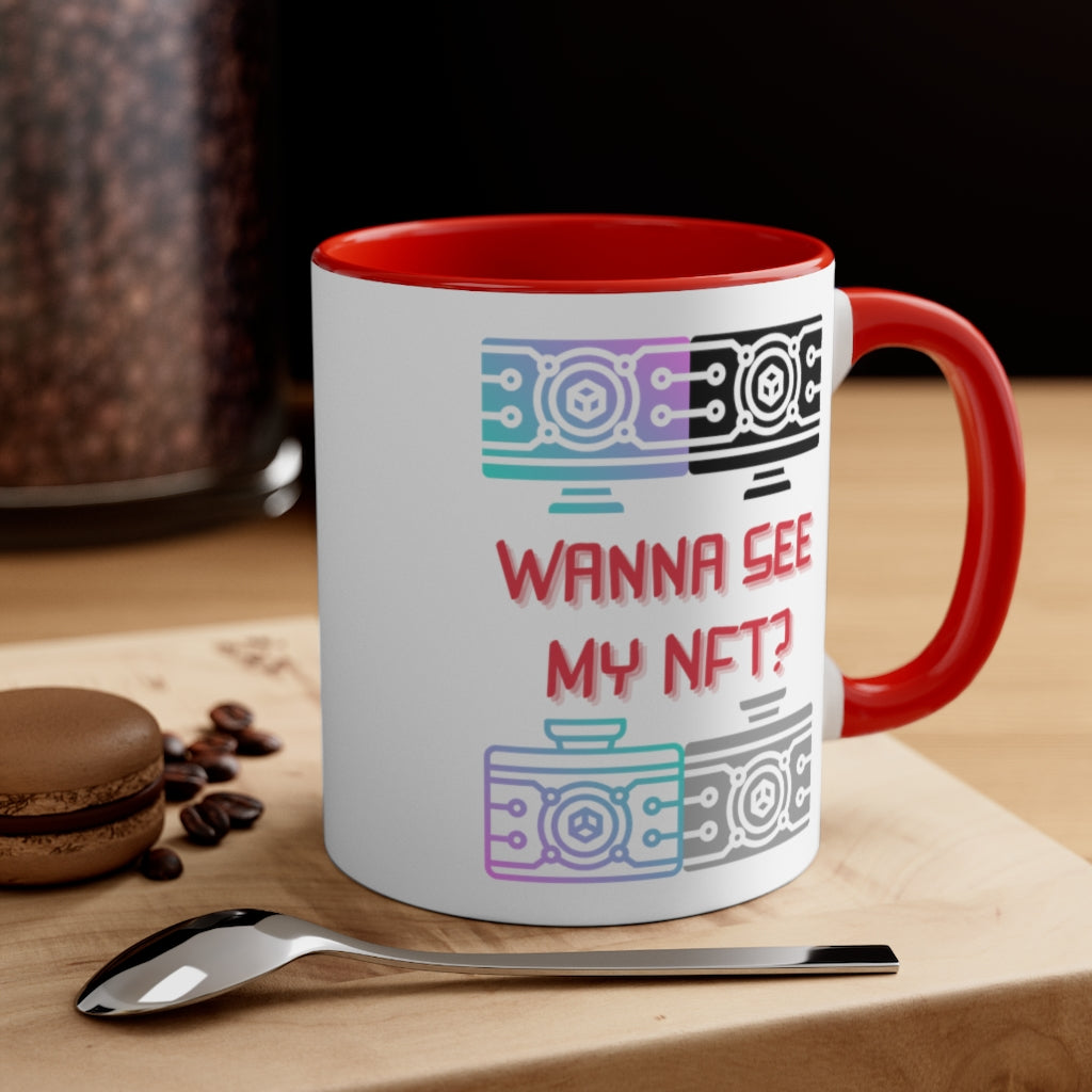 Wanna See My NFT Accent Coffee Mug, 11oz
