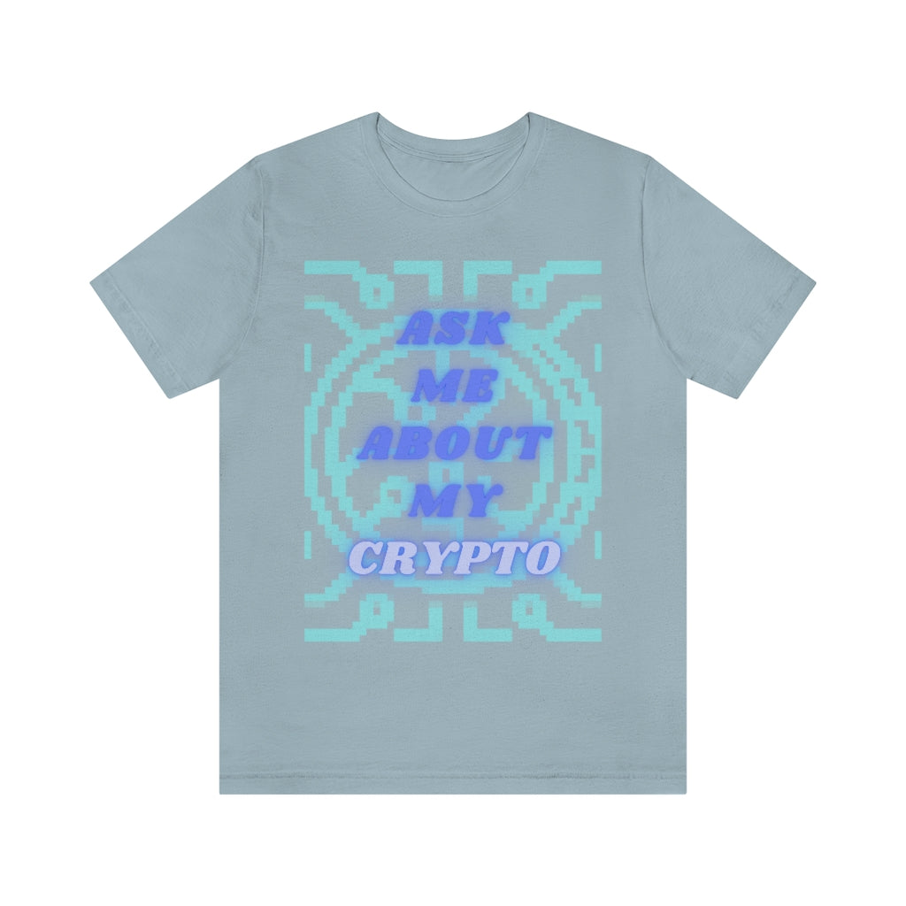 Ask Me About My Crypto Unisex Jersey Short Sleeve Tee