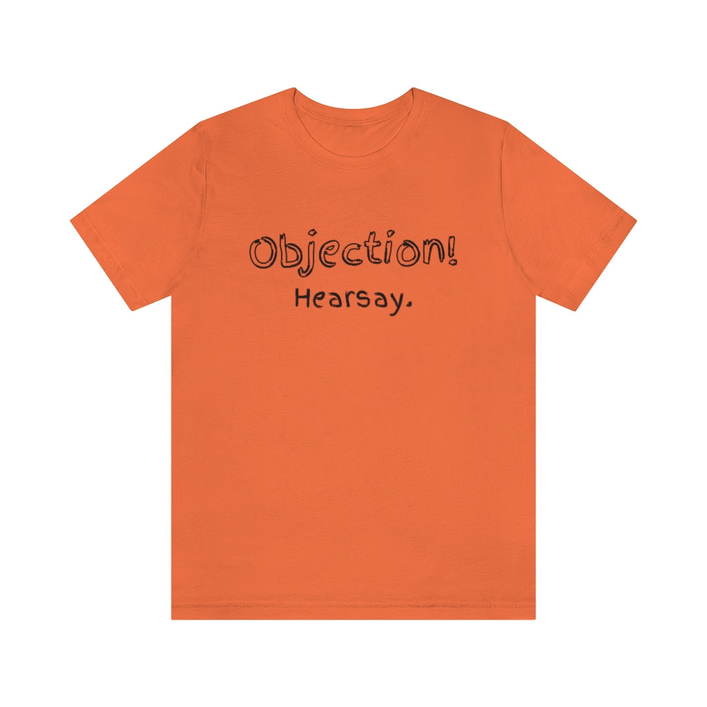 Objection Hearsay Unisex Jersey Short Sleeve Tee