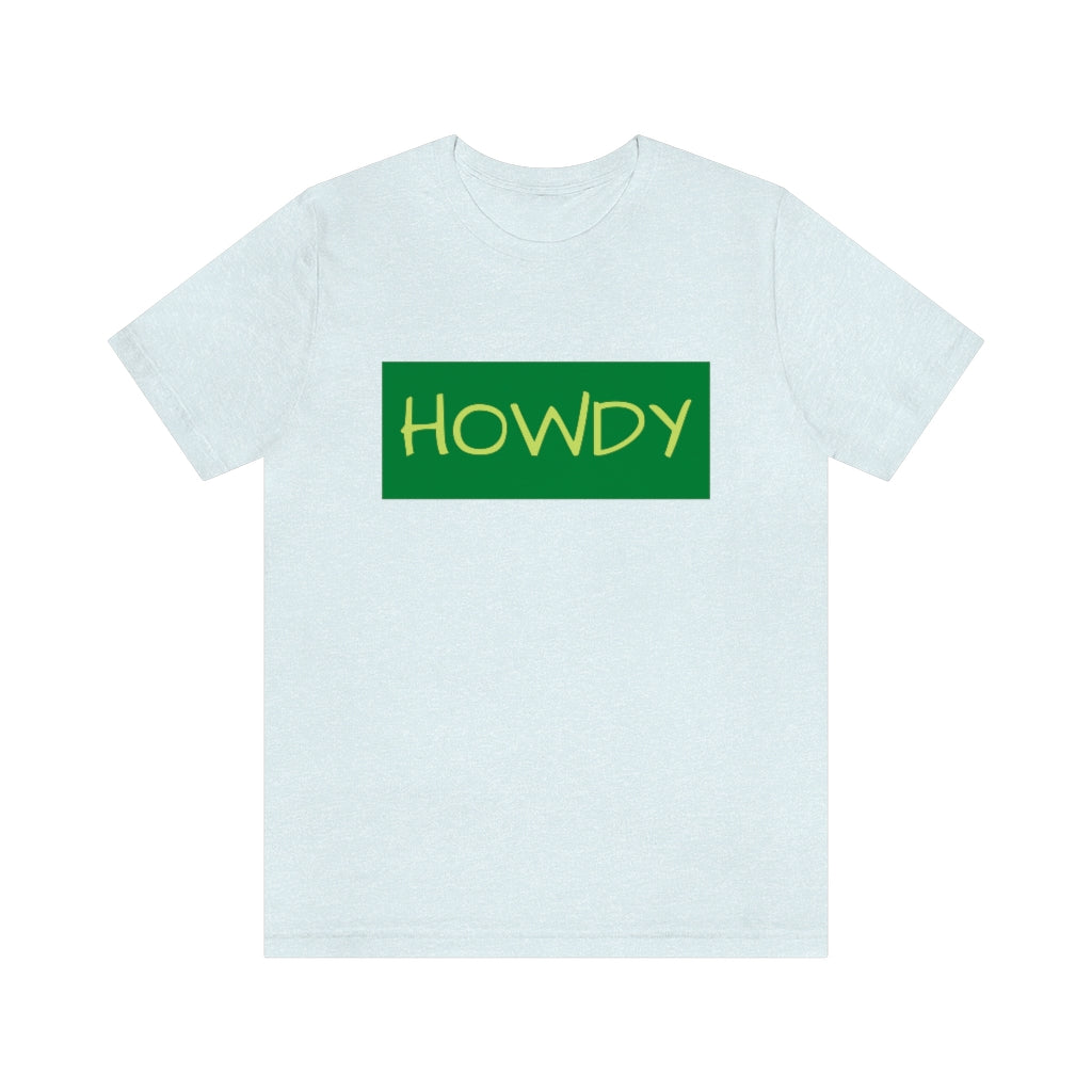Howdy Unisex Jersey Short Sleeve Tee