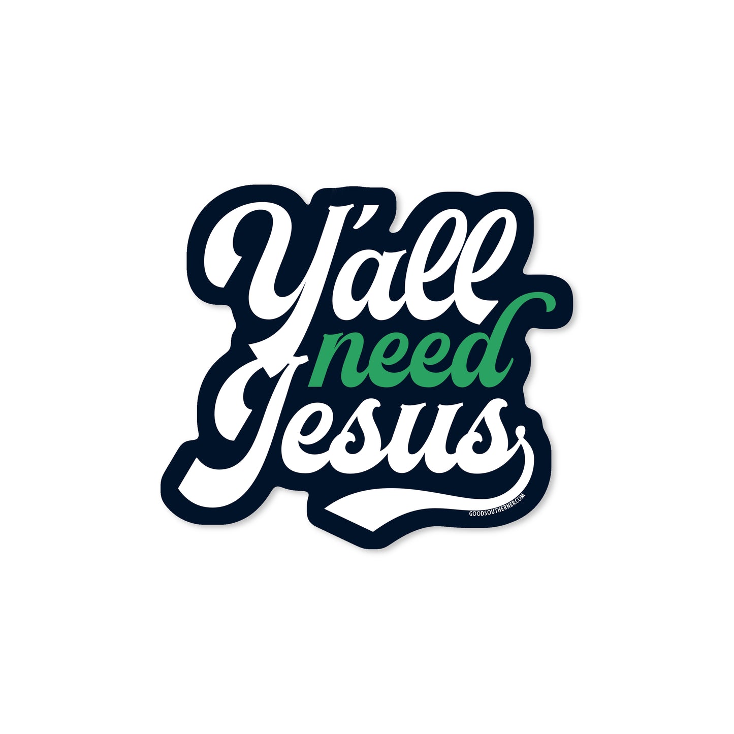 Good Southerner Y'all Need Jesus Sticker
