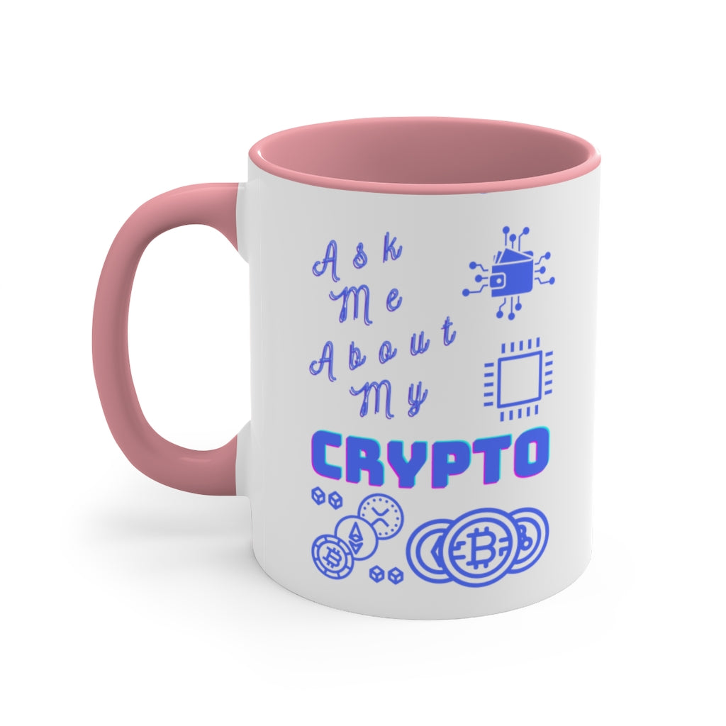 Ask Me About My Crypto Accent Coffee Mug, 11oz