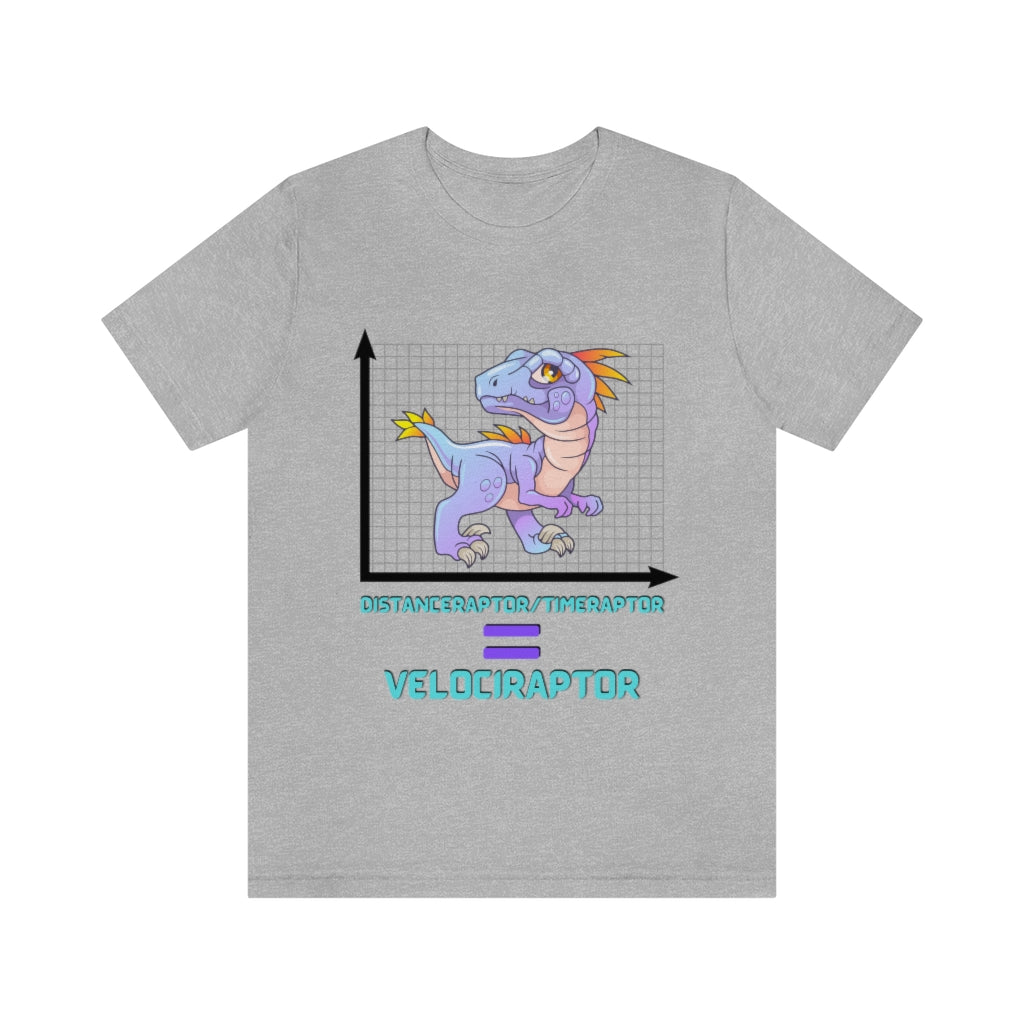 Velociraptor Physics Pun Funny Joke Unisex Jersey Short Sleeve Tee