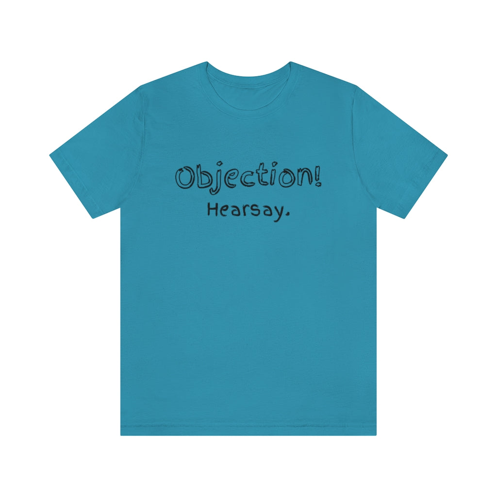 Objection Hearsay Unisex Jersey Short Sleeve Tee