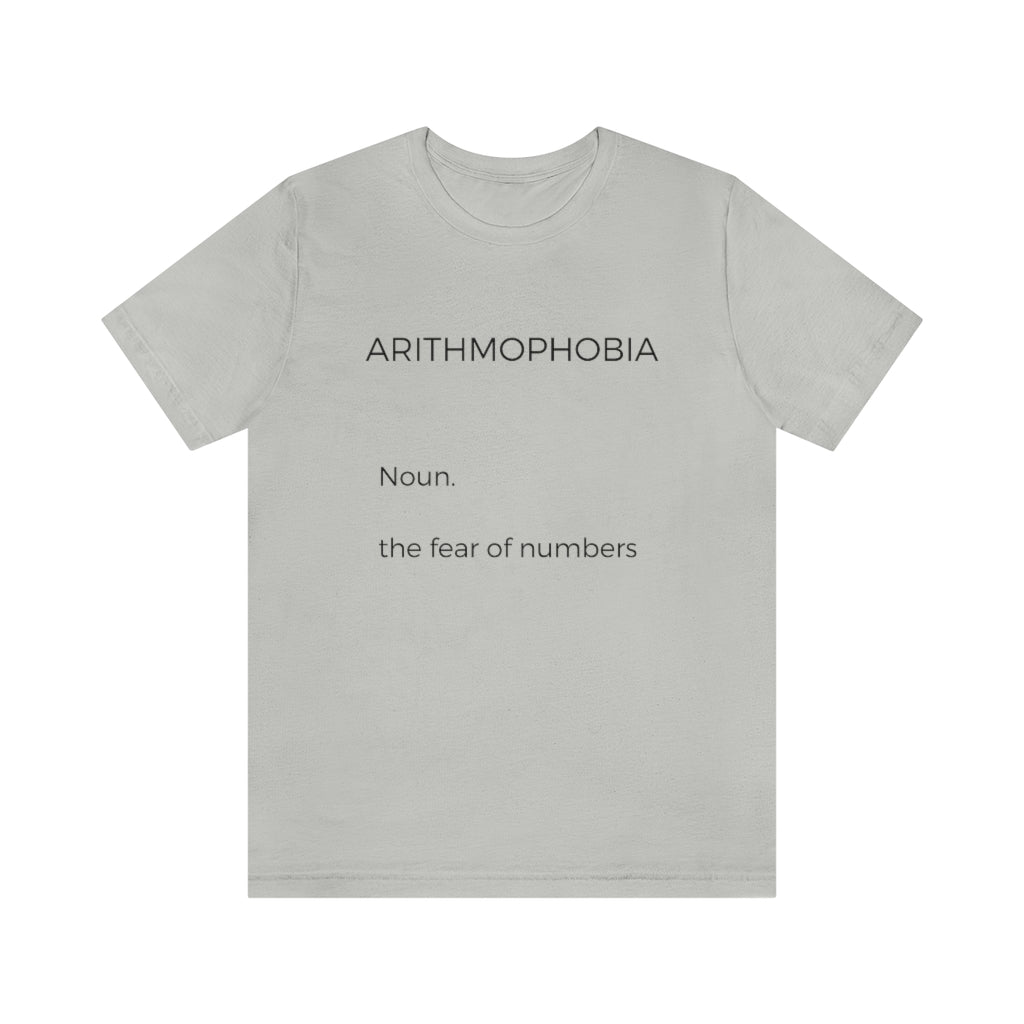 Arithmophobia The Fear of Numbers Unisex Jersey Short Sleeve Tee
