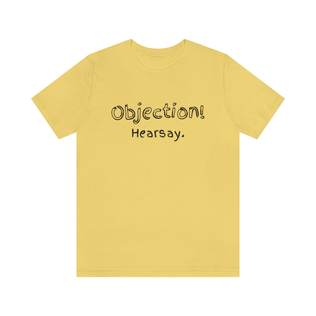 Objection Hearsay Unisex Jersey Short Sleeve Tee