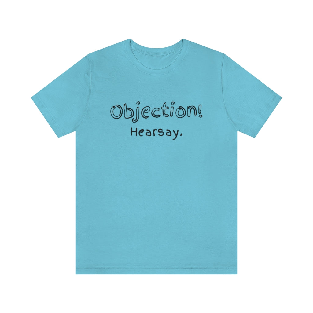 Objection Hearsay Unisex Jersey Short Sleeve Tee