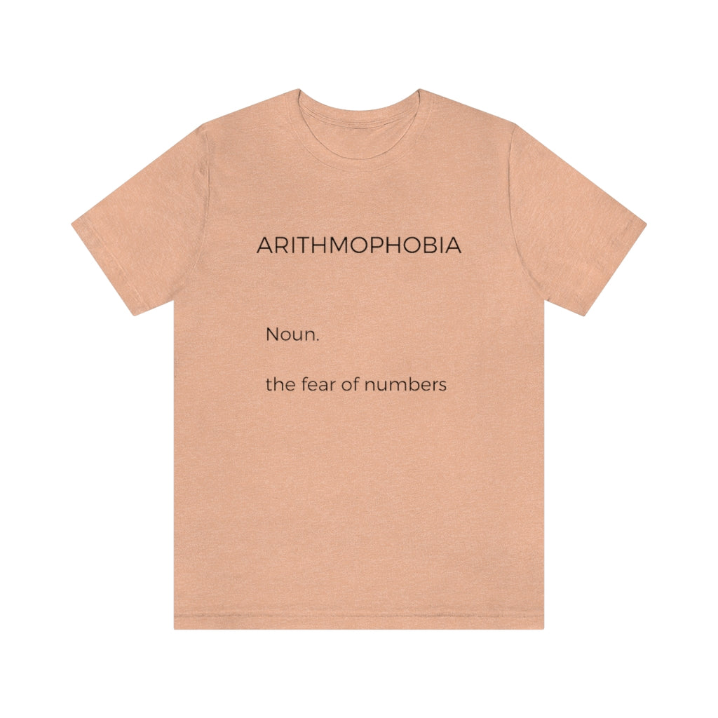 Arithmophobia The Fear of Numbers Unisex Jersey Short Sleeve Tee