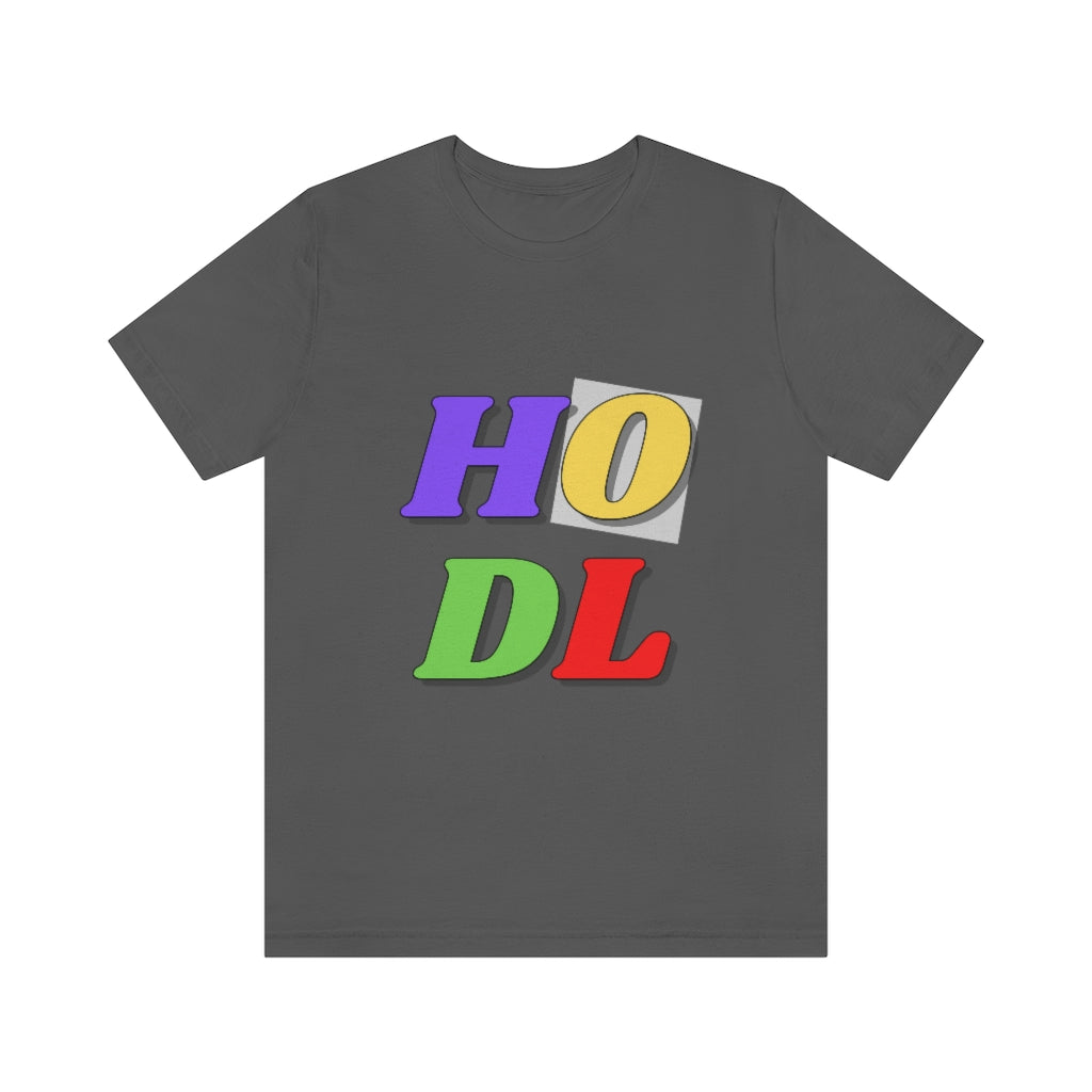 HODL Unisex Jersey Short Sleeve Tee