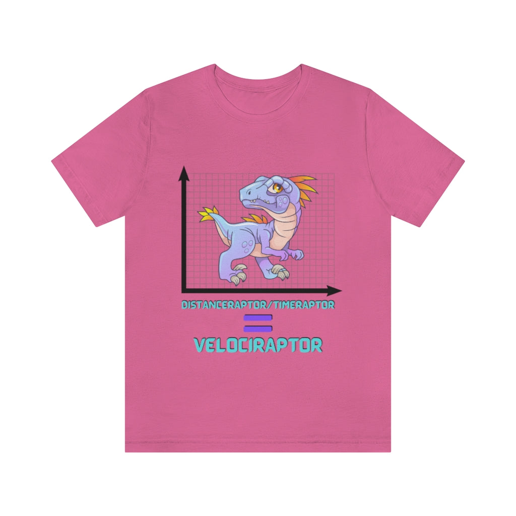 Velociraptor Physics Pun Funny Joke Unisex Jersey Short Sleeve Tee