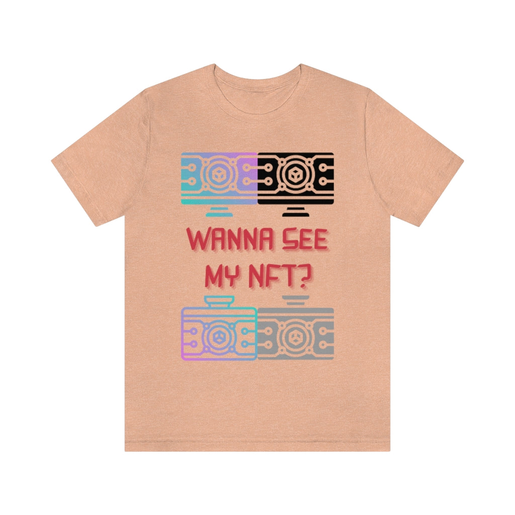 Wanna See My NFT Unisex Jersey Short Sleeve Tee