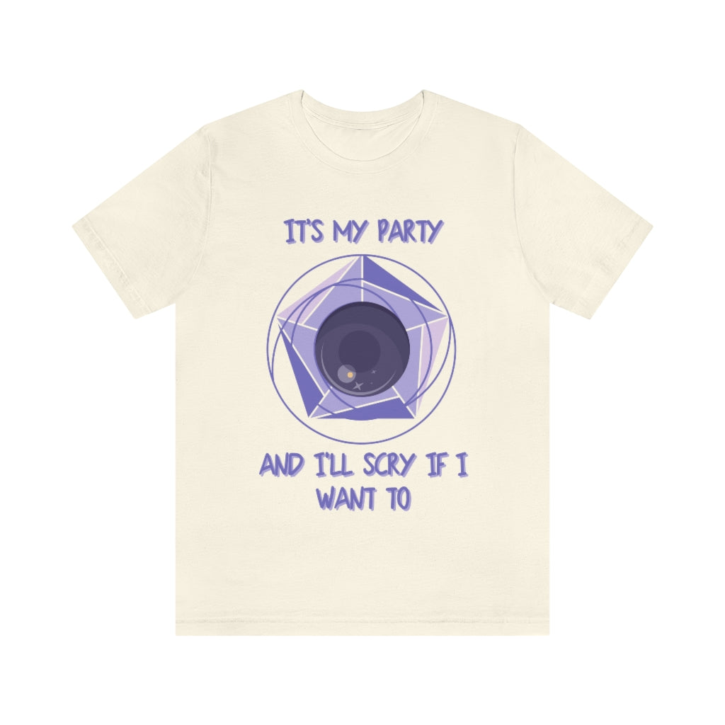 Its My Party and I'll Scry If I Want To Unisex Jersey Short Sleeve Tee