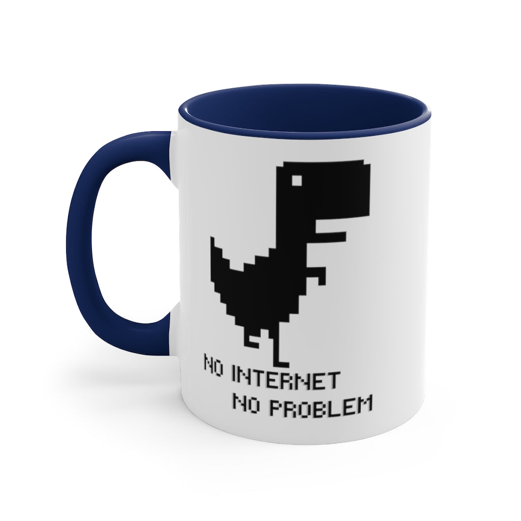 No Internet No Problem Accent Coffee Mug, 11oz