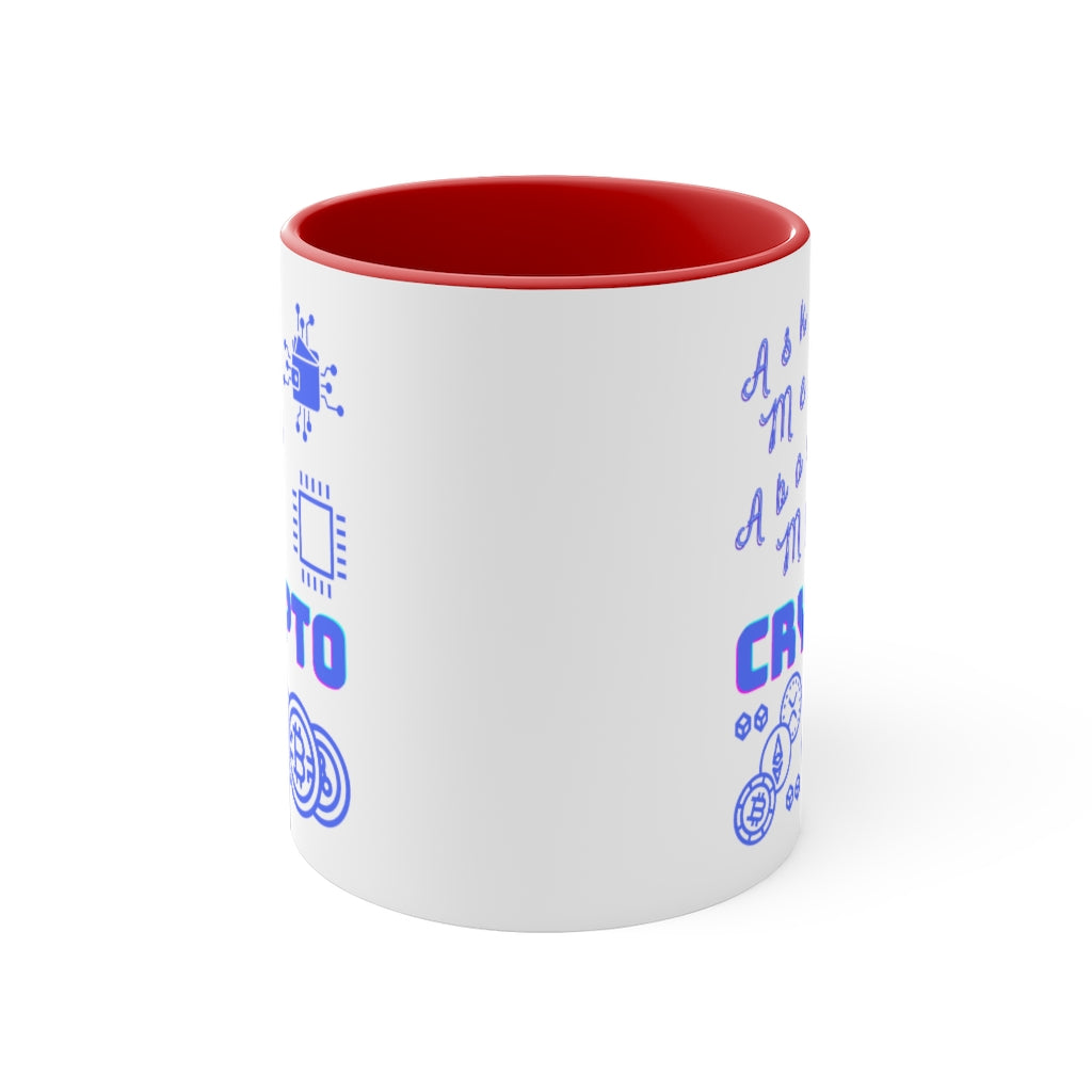 Ask Me About My Crypto Accent Coffee Mug, 11oz