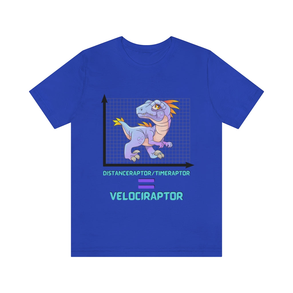 Velociraptor Physics Pun Funny Joke Unisex Jersey Short Sleeve Tee