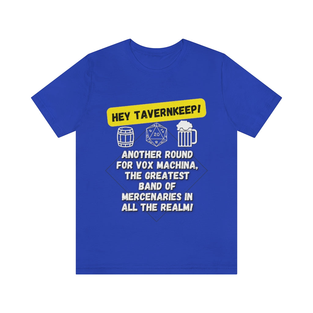 Another Round for the Greatest Band of Mercenaries in All the Realm Unisex Jersey Short Sleeve Tee
