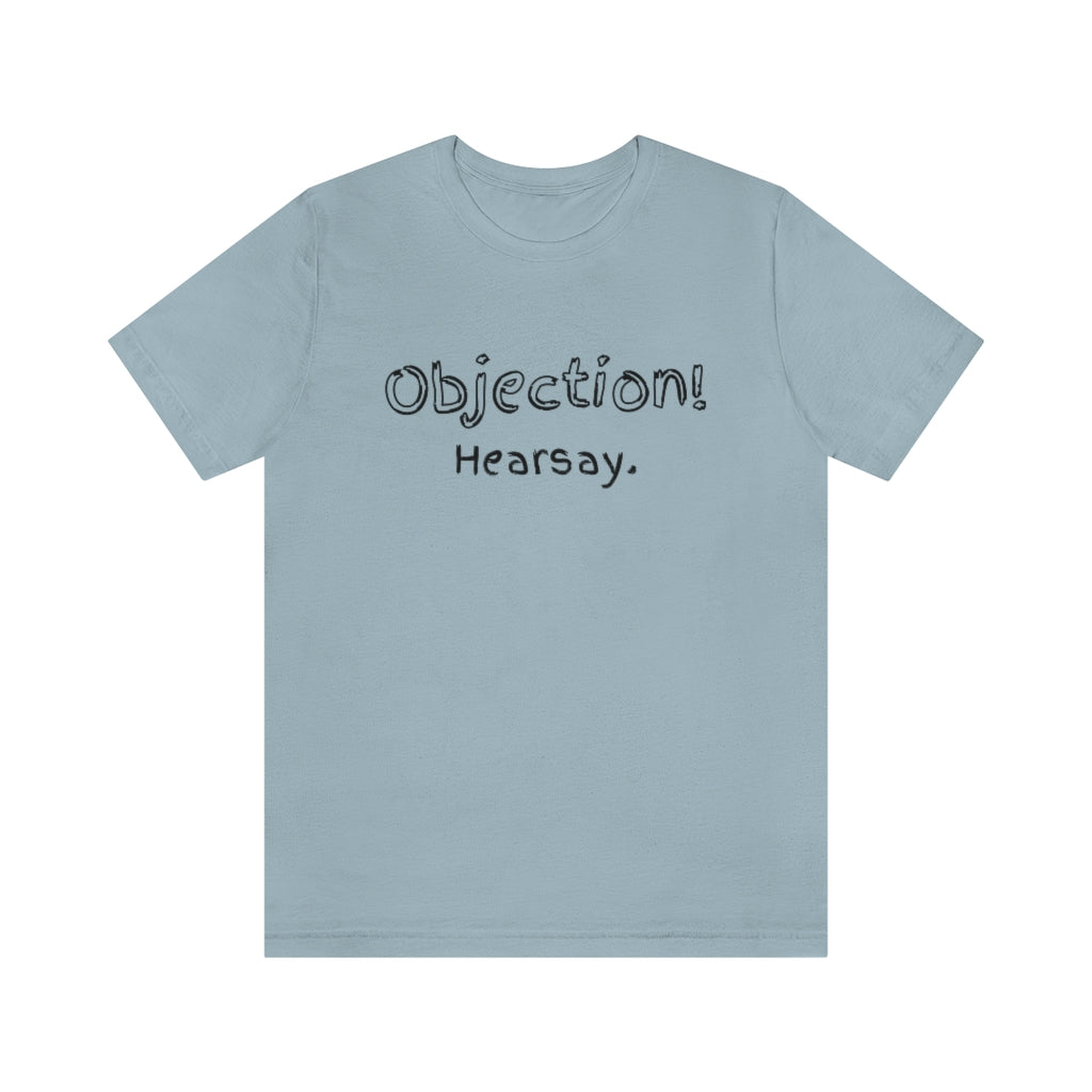 Objection Hearsay Unisex Jersey Short Sleeve Tee