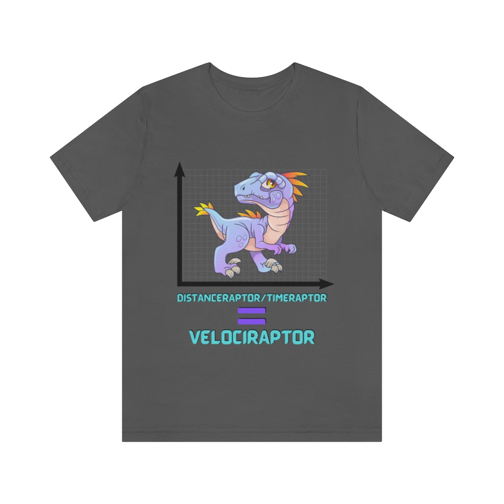 Velociraptor Physics Pun Funny Joke Unisex Jersey Short Sleeve Tee