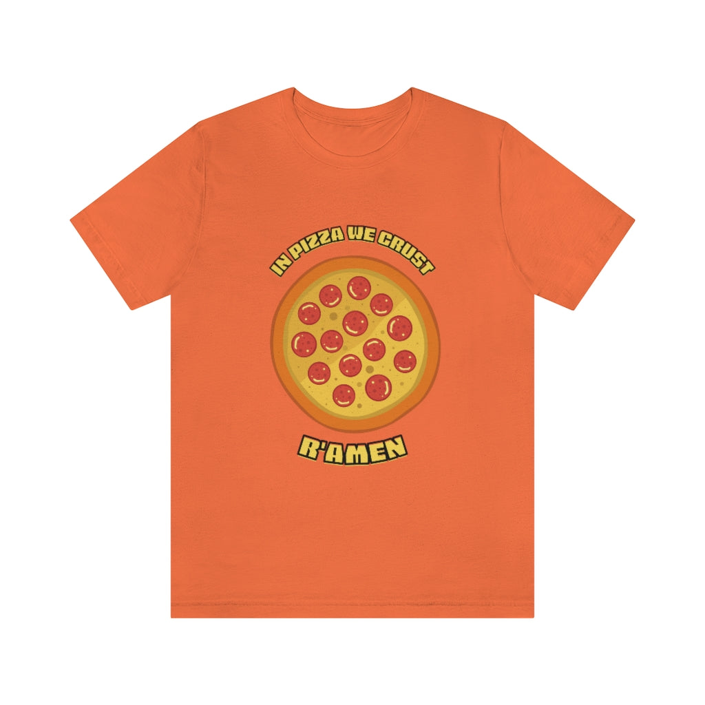 In Pizza We Crust Ramen Unisex Jersey Short Sleeve Tee