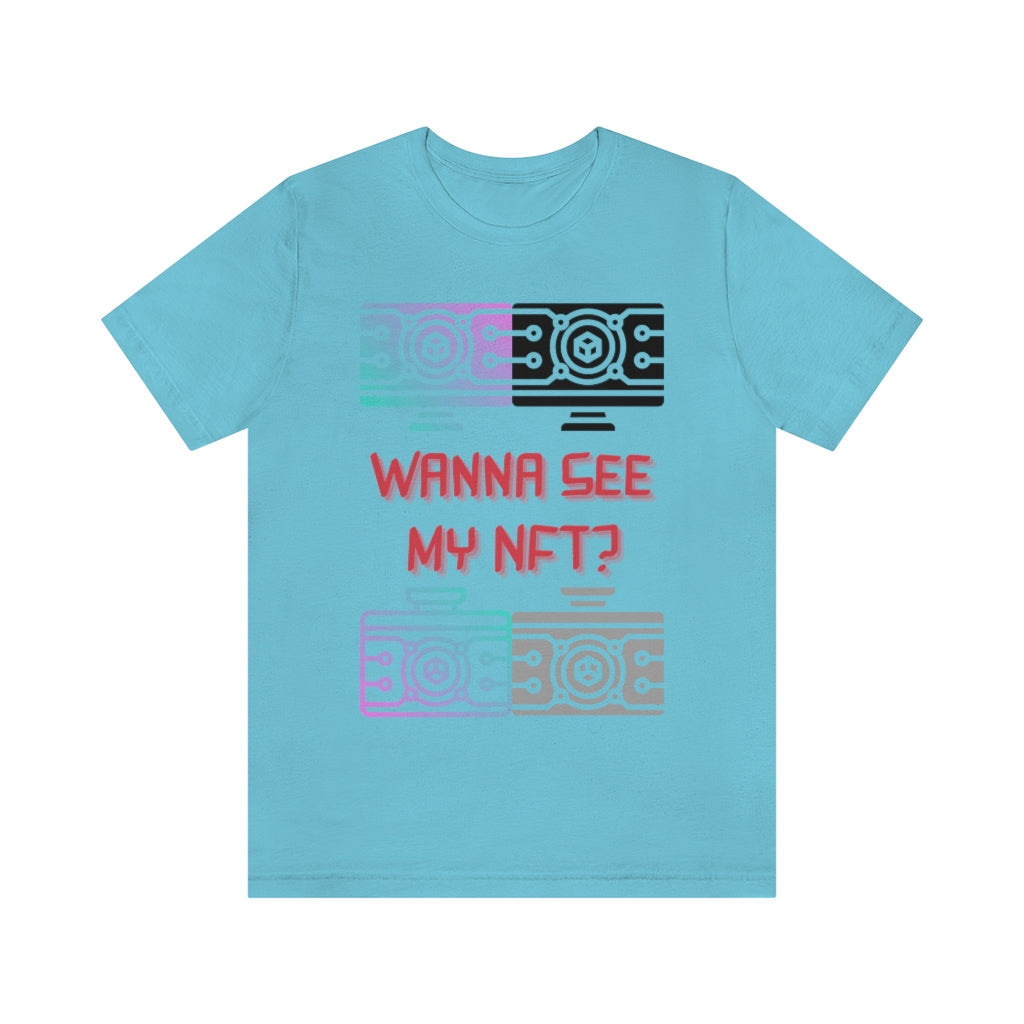 Wanna See My NFT Unisex Jersey Short Sleeve Tee