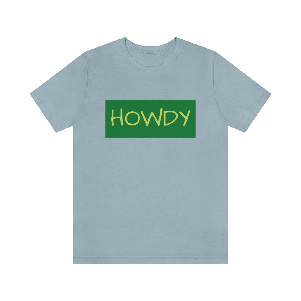 Howdy Unisex Jersey Short Sleeve Tee