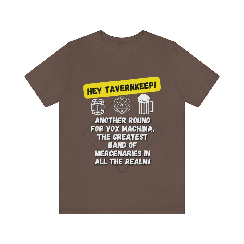 Another Round for the Greatest Band of Mercenaries in All the Realm Unisex Jersey Short Sleeve Tee