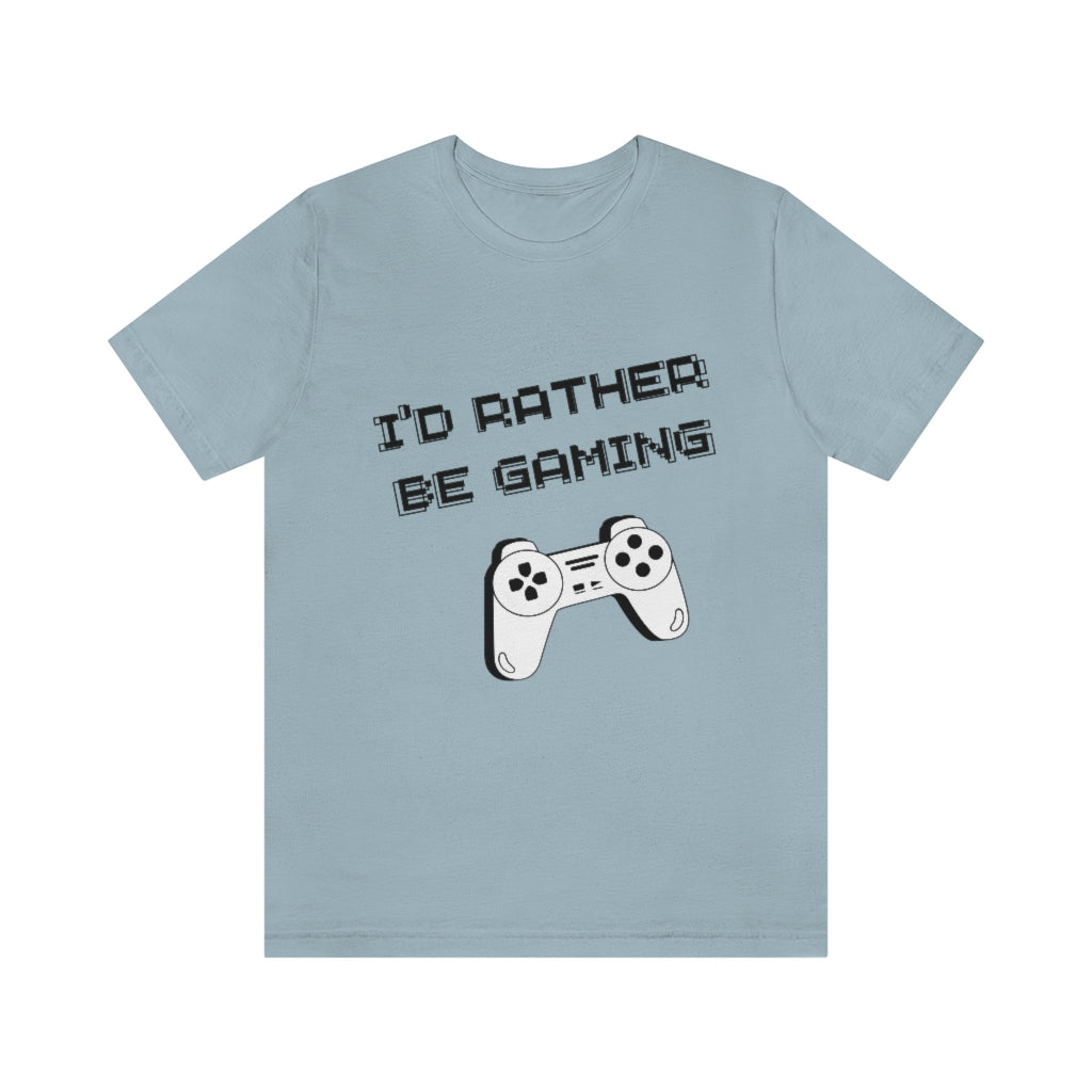 I'd Rather Be Gaming Unisex Jersey Short Sleeve Tee