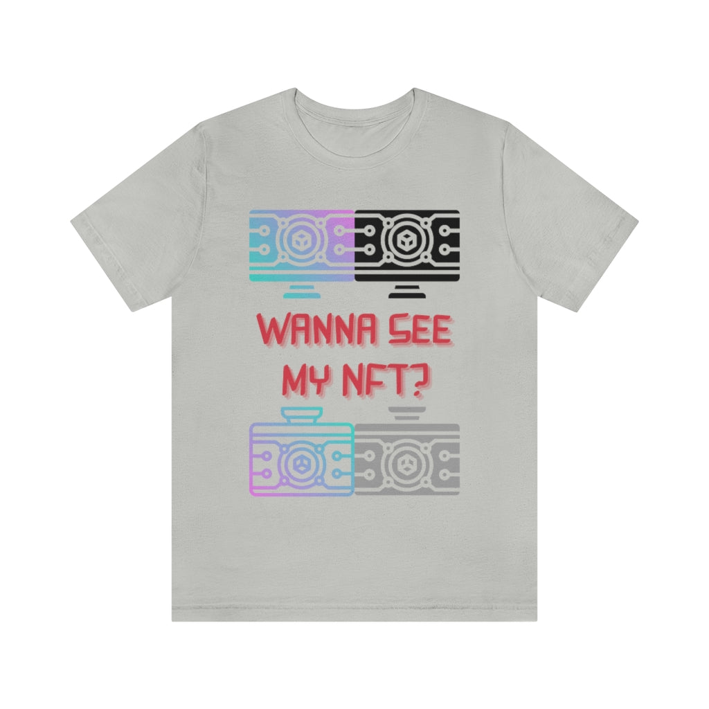 Wanna See My NFT Unisex Jersey Short Sleeve Tee