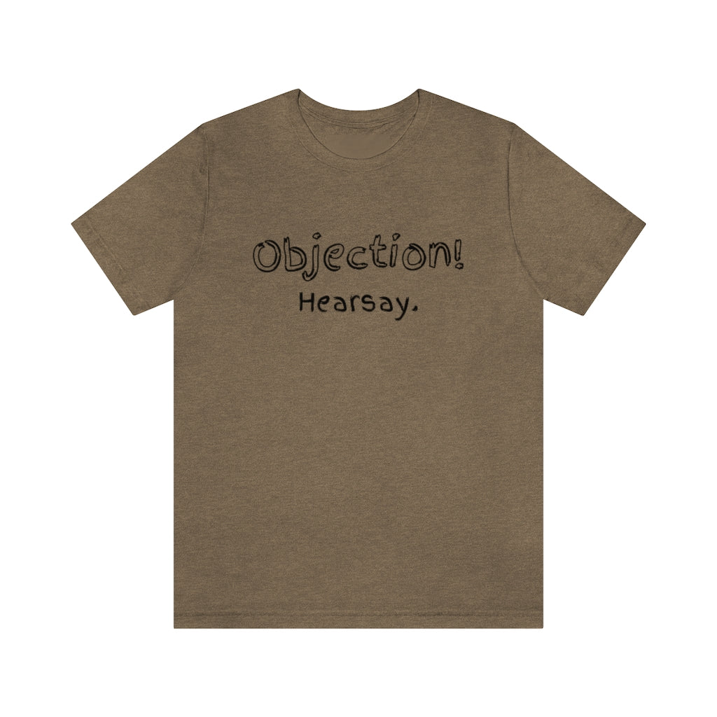 Objection Hearsay Unisex Jersey Short Sleeve Tee