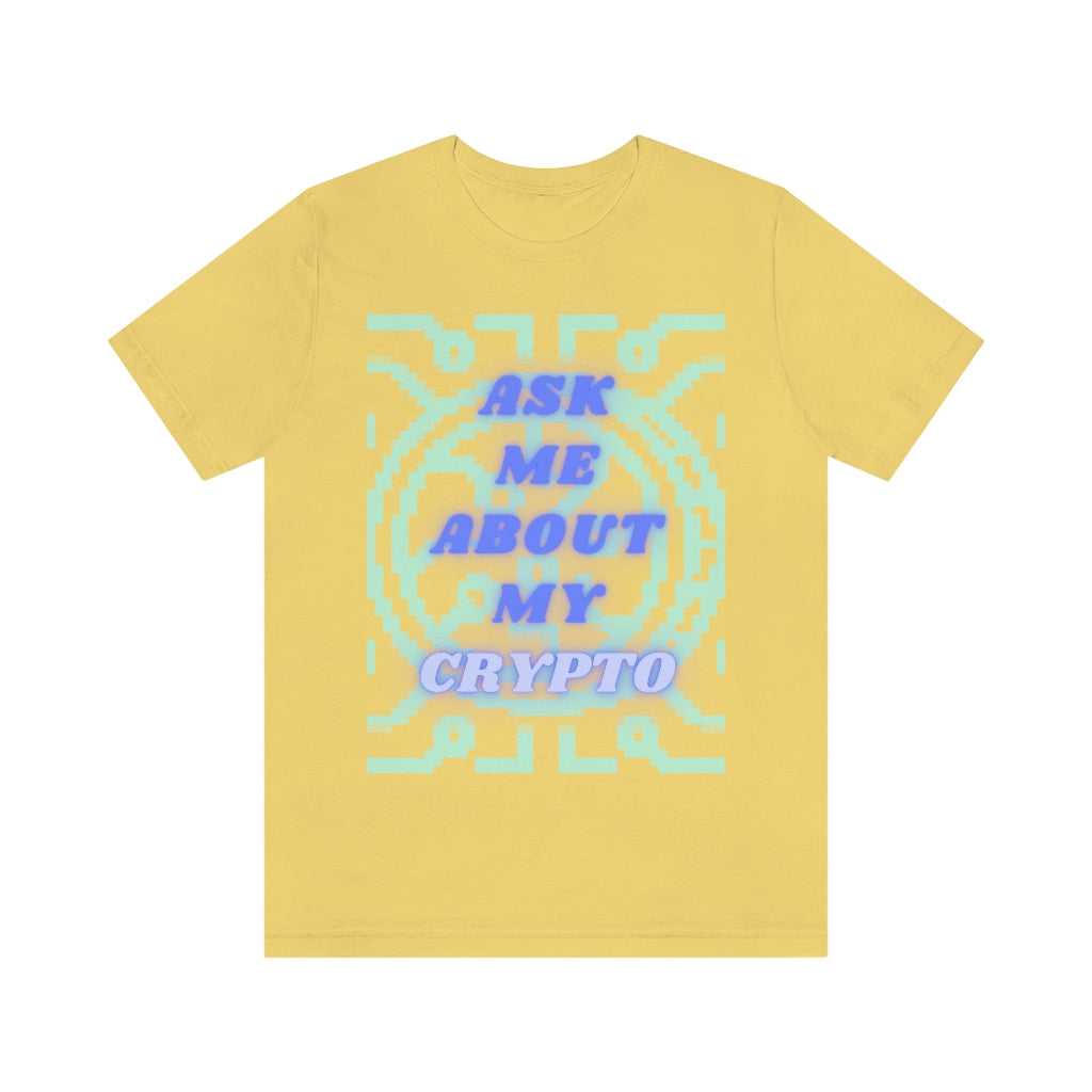 Ask Me About My Crypto Unisex Jersey Short Sleeve Tee