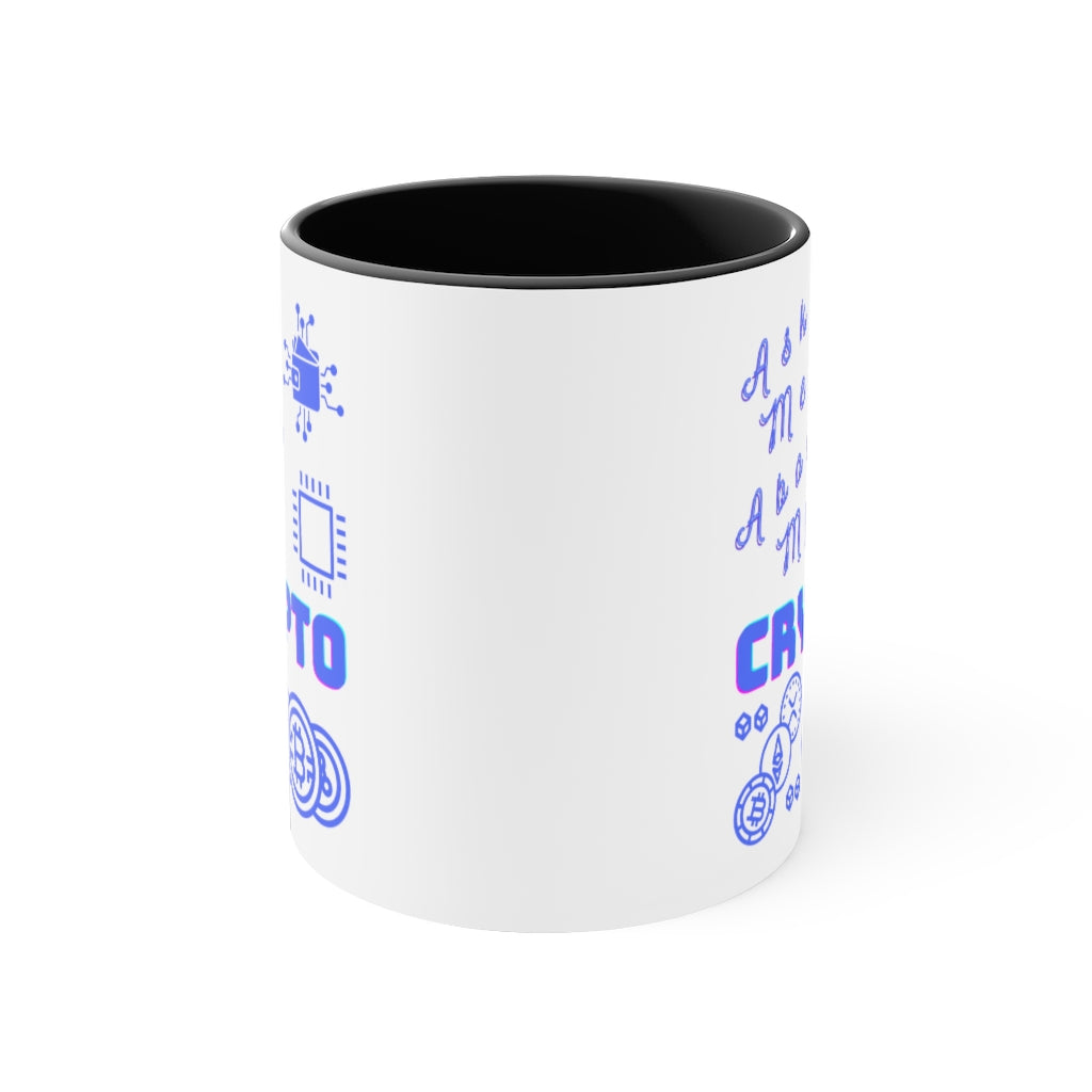 Ask Me About My Crypto Accent Coffee Mug, 11oz