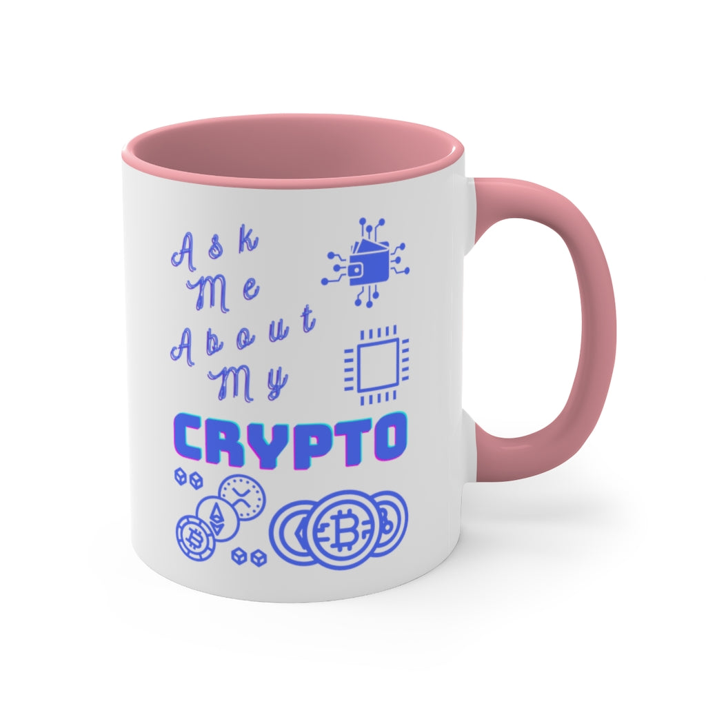 Ask Me About My Crypto Accent Coffee Mug, 11oz