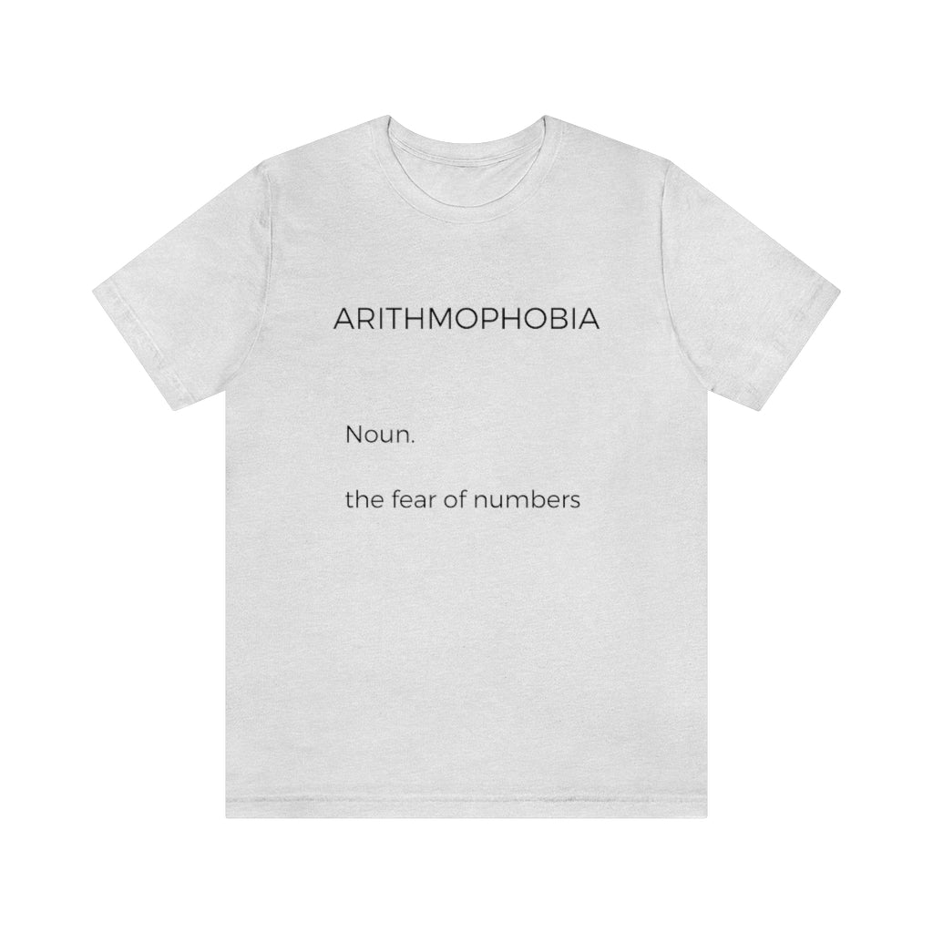 Arithmophobia The Fear of Numbers Unisex Jersey Short Sleeve Tee