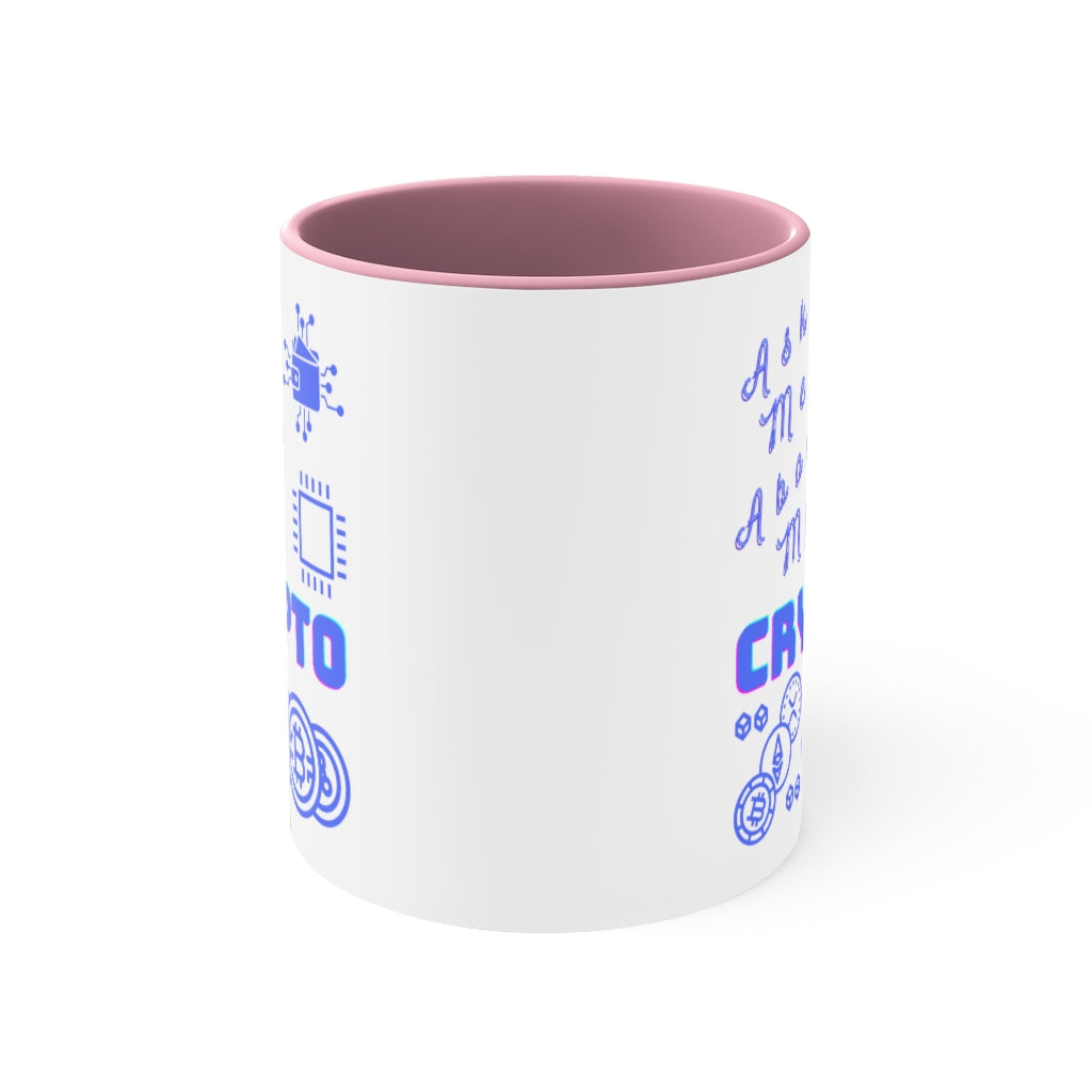 Ask Me About My Crypto Accent Coffee Mug, 11oz