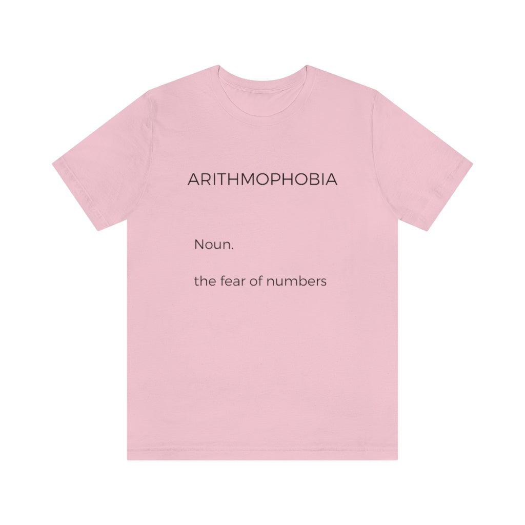 Arithmophobia The Fear of Numbers Unisex Jersey Short Sleeve Tee