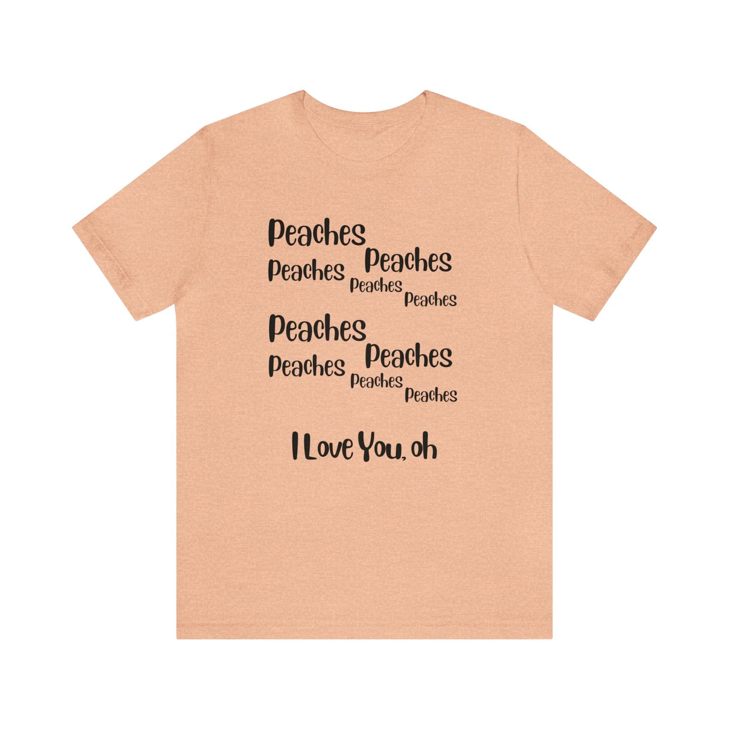 Peaches Unisex Jersey Short Sleeve Tee