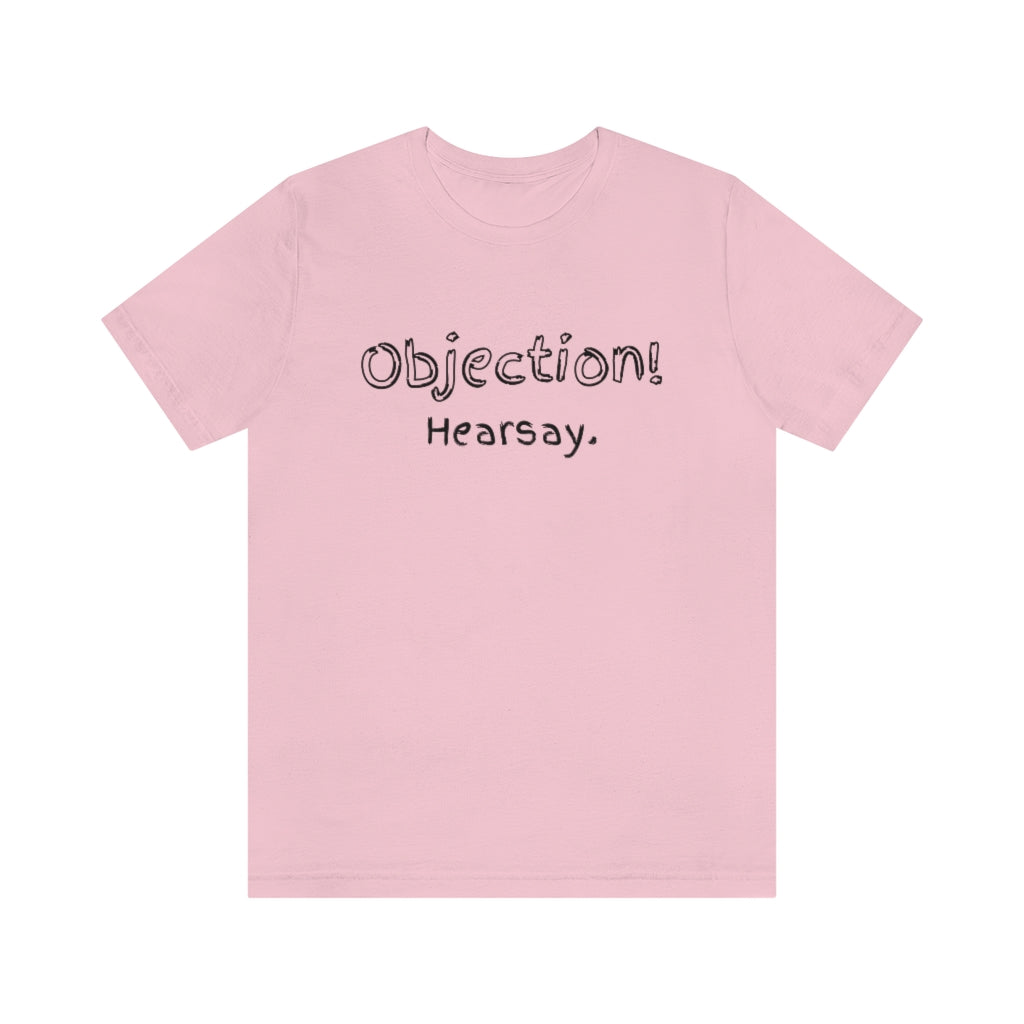 Objection Hearsay Unisex Jersey Short Sleeve Tee