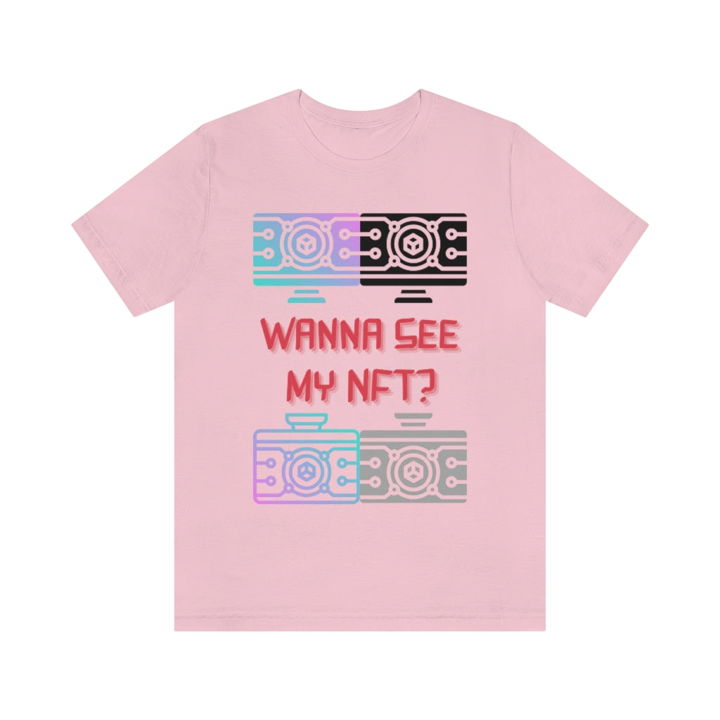 Wanna See My NFT Unisex Jersey Short Sleeve Tee