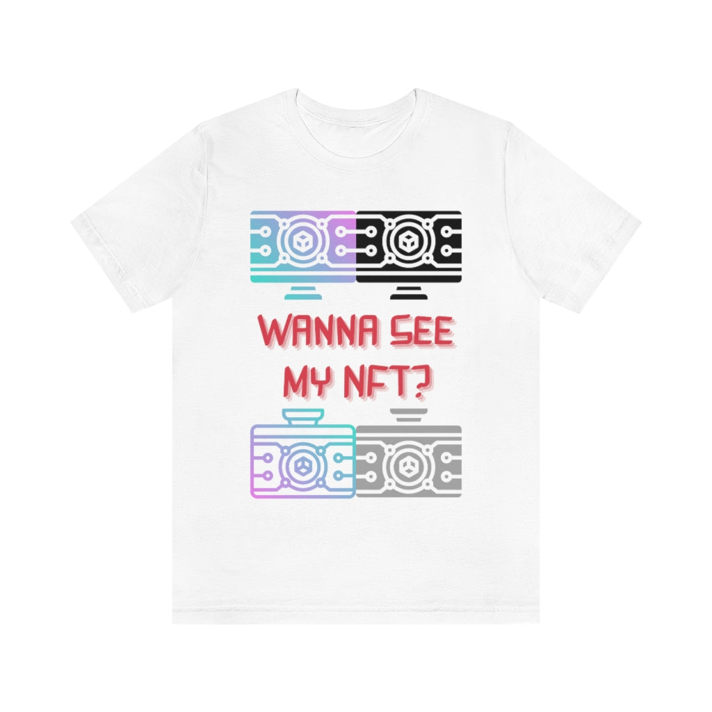 Wanna See My NFT Unisex Jersey Short Sleeve Tee