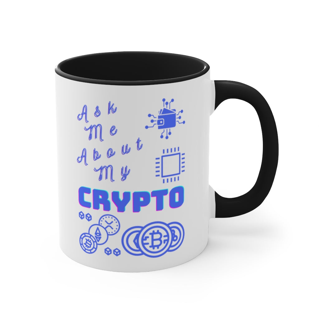Ask Me About My Crypto Accent Coffee Mug, 11oz