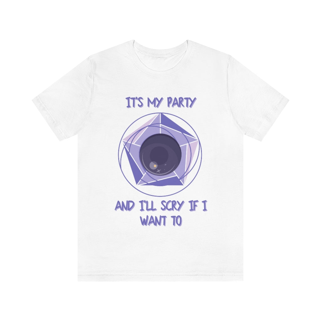 Its My Party and I'll Scry If I Want To Unisex Jersey Short Sleeve Tee