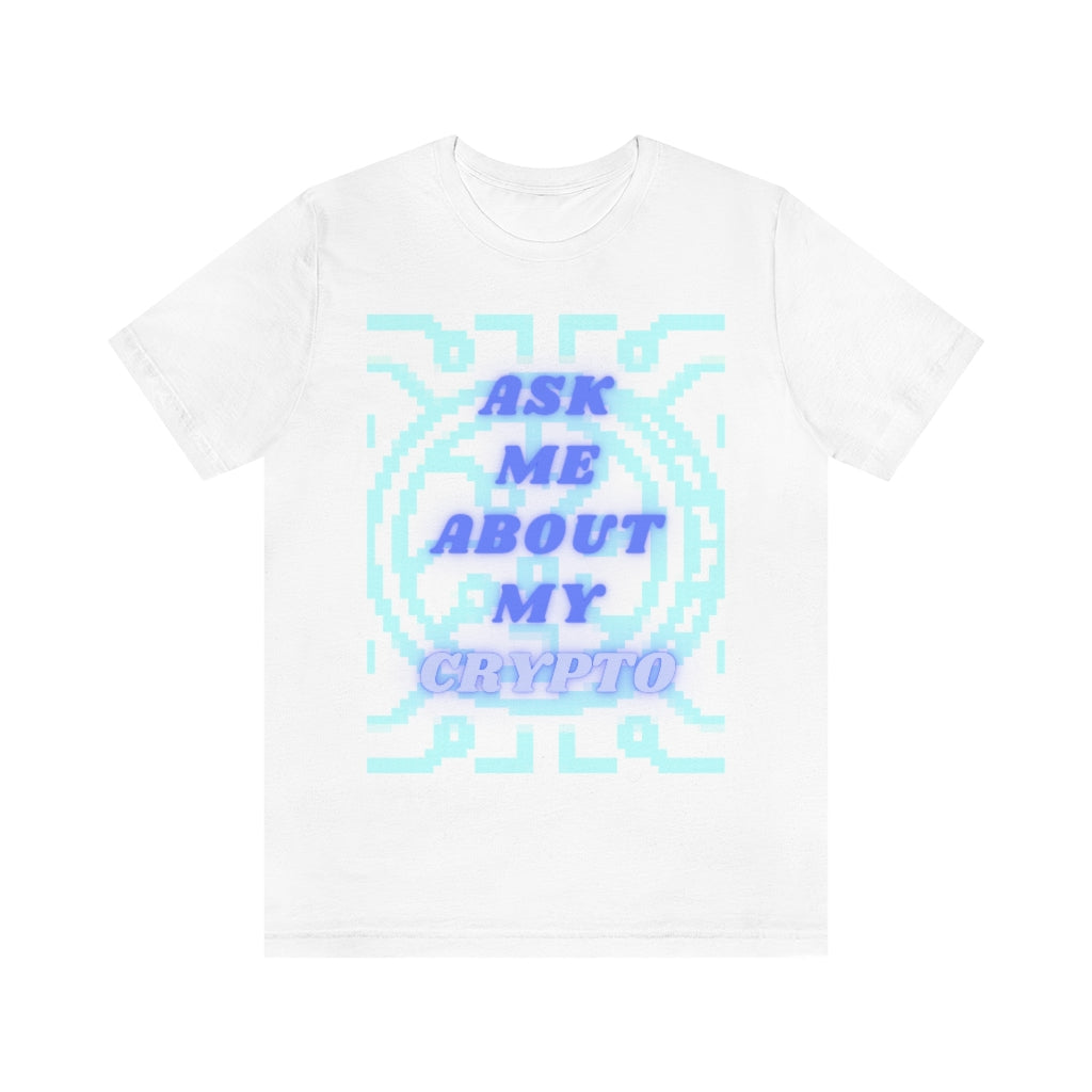 Ask Me About My Crypto Unisex Jersey Short Sleeve Tee