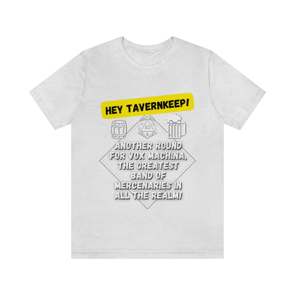 Another Round for the Greatest Band of Mercenaries in All the Realm Unisex Jersey Short Sleeve Tee