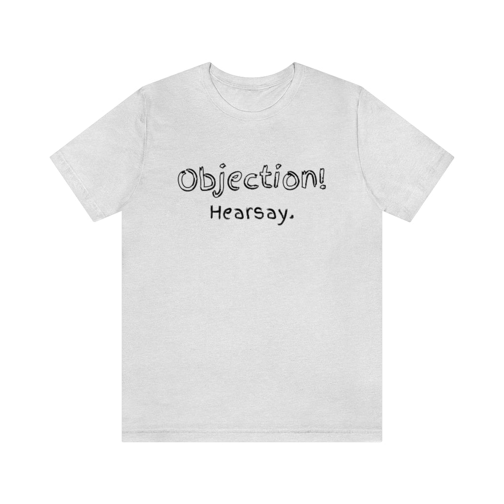 Objection Hearsay Unisex Jersey Short Sleeve Tee