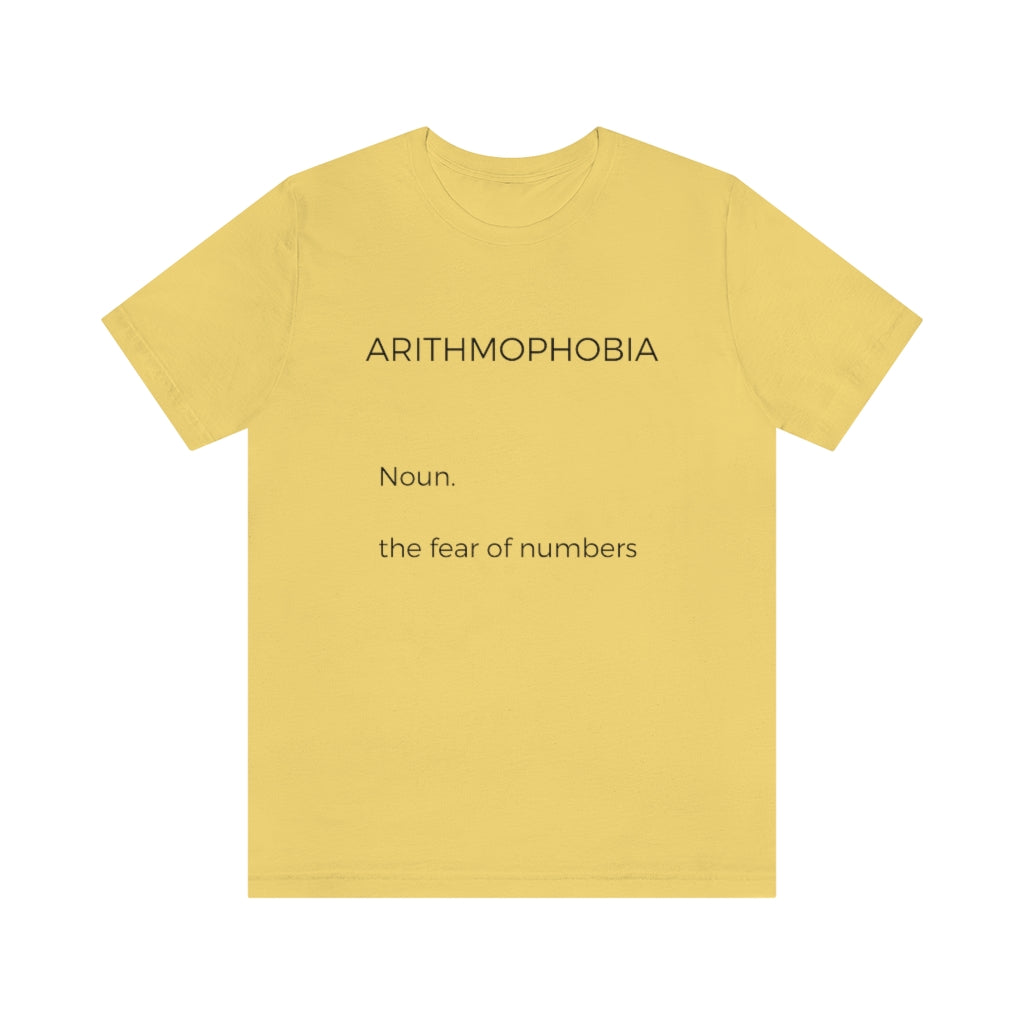Arithmophobia The Fear of Numbers Unisex Jersey Short Sleeve Tee