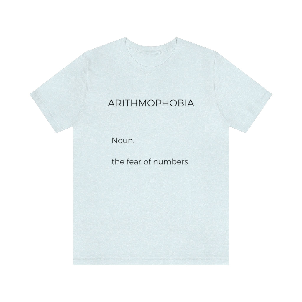 Arithmophobia The Fear of Numbers Unisex Jersey Short Sleeve Tee