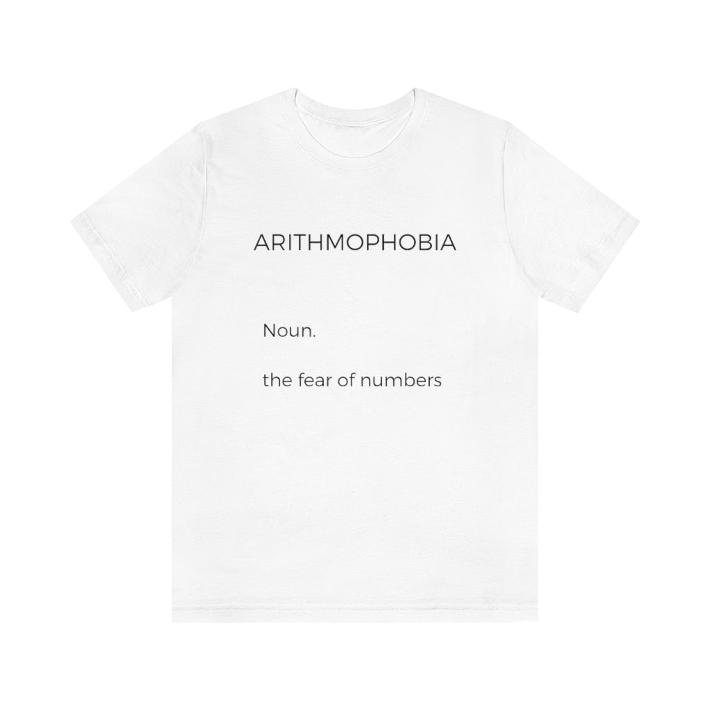 Arithmophobia The Fear of Numbers Unisex Jersey Short Sleeve Tee