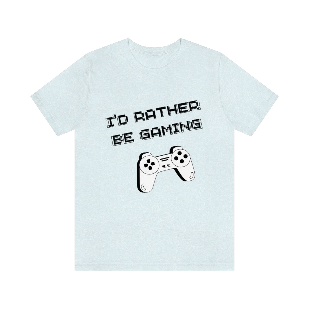 I'd Rather Be Gaming Unisex Jersey Short Sleeve Tee