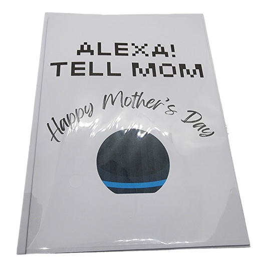 "ALEXA! Tell Mom Happy Mother's Day!" Greeting Card