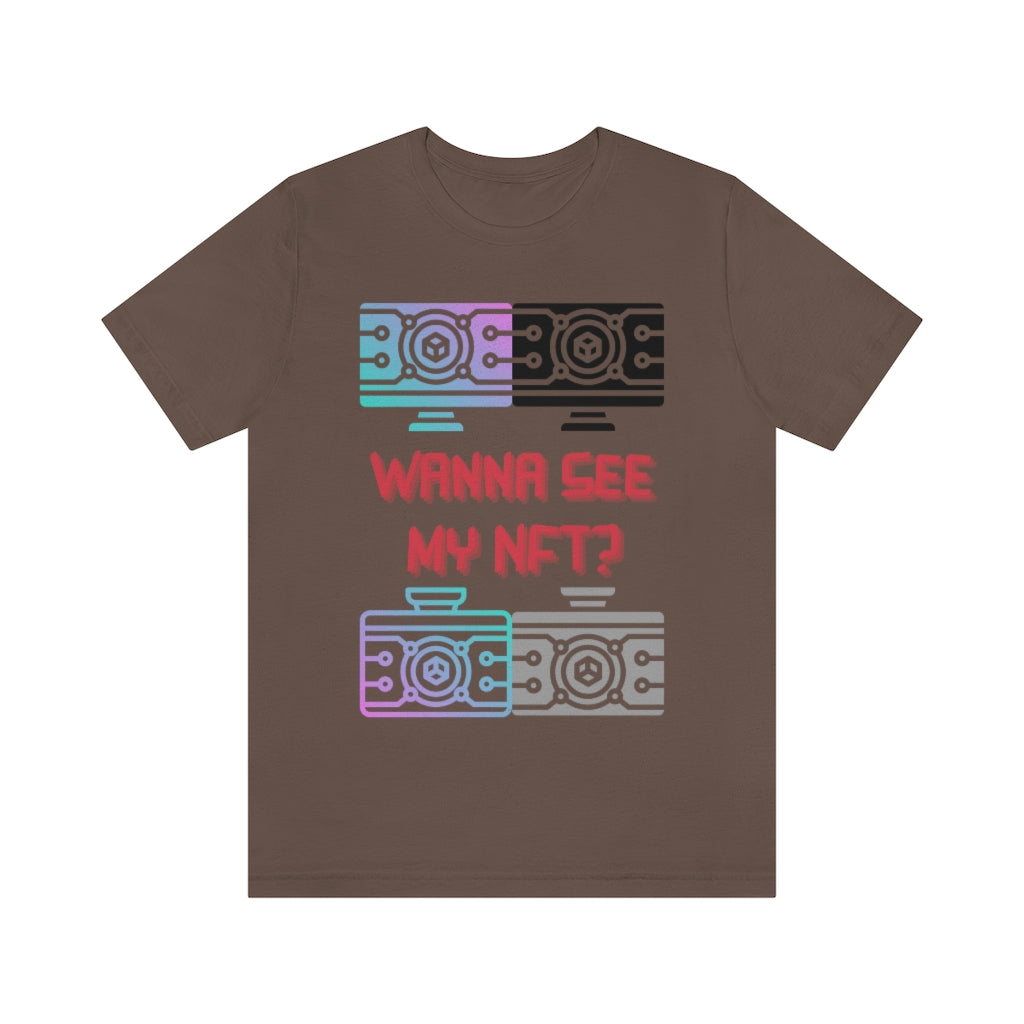 Wanna See My NFT Unisex Jersey Short Sleeve Tee